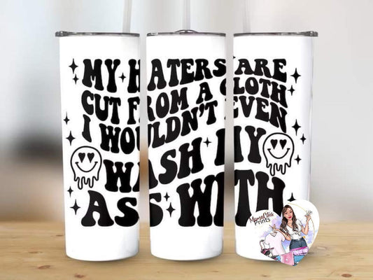 #My haters 20oz tumbler