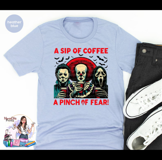 A SIP OF COFFEE A PINCH OF FEAR GRAPHIC TEE