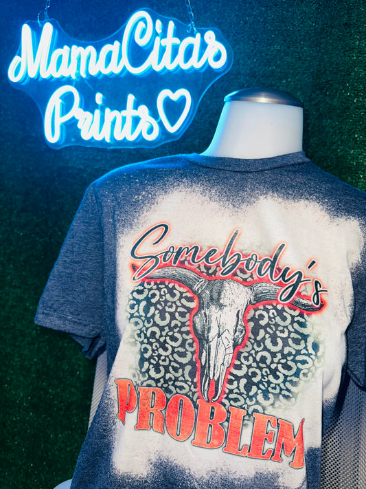 Somebody’s Problem Sublimation tee