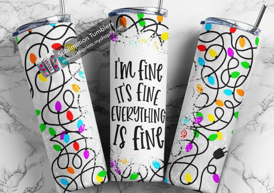 I’m fine it’s fine everything is fine lights 🎁20oz tumbler