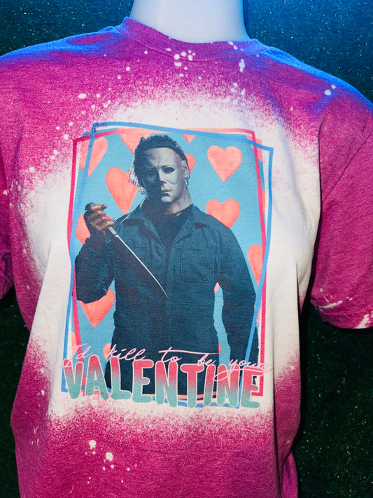 Kill to be your Valentine sublimation tee