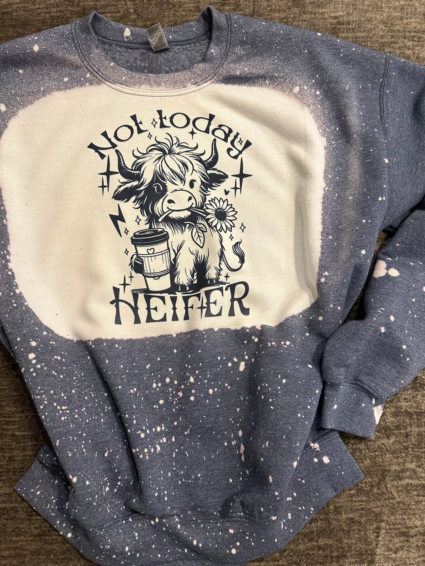 Not today Heifer crewneck