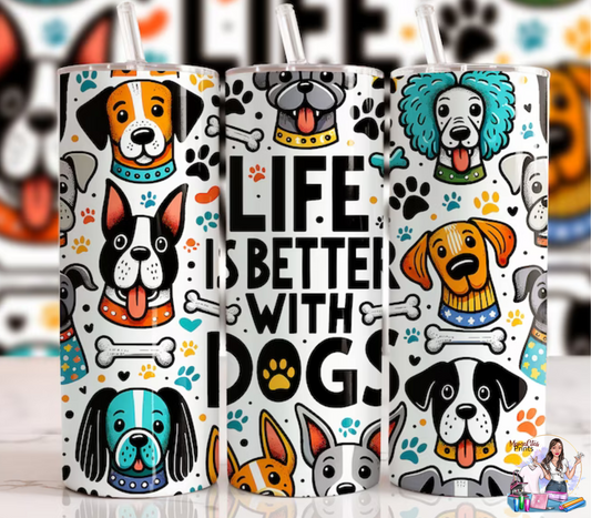 Life is Better with Dogs 20oz Tumbler