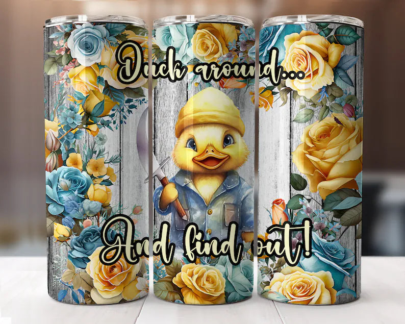 DUCK around and FIND OUT 20oz tumbler