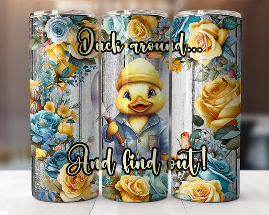 DUCK around and FIND OUT 20oz tumbler