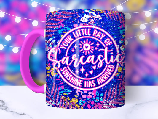 YOUR LITTLE RAY OF SARCASTIC SUNSHINE....COFEE MUG