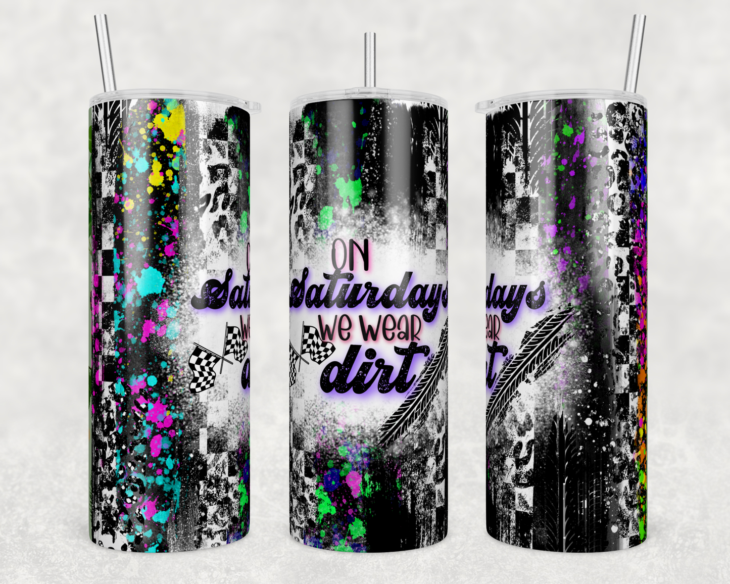 On Saturdays we wear dirt 20oz tumbler