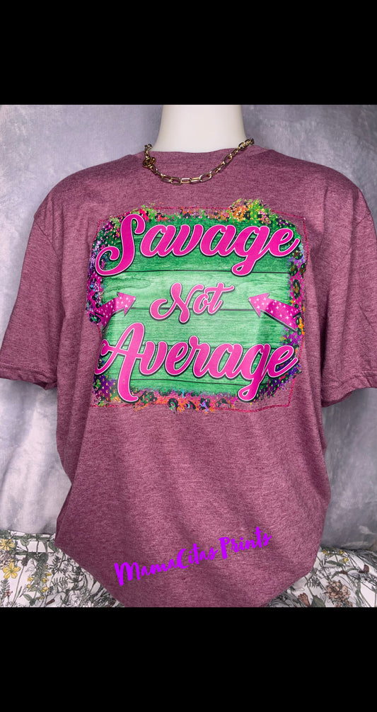 Savage not Average - Graphic Tee